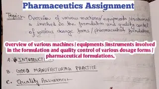 Overview of various machines involved in the formulation and quality control of various dosage forms
