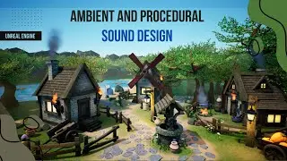 Ambient and Procedural Sound Design inside #unrealengine for #gamedevelopment