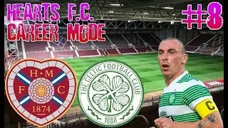 FIFA 19 | HEARTS CAREER MODE | EP.8 | CELTIC!!!