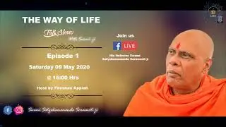 EPISODE 1 - THE MEANING OF WAY OF LIFE - 9th MAY 2020