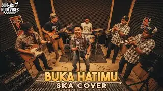 BUKA HATIMU - ARMADA SKA COVER (RUDE VIBES)