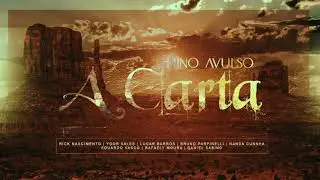 A Carta - Nanda Cunha|Ygor Sales|Eduardo Vasco|Bruno P.|Rafaelly Moura|Lucas|Rick N.|Daniel Sabino