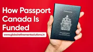 Global Refinement Solutions Mohali : How Passport Canada Is Funded - Passport Canada