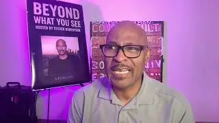 Beyond What You See -Episode 11-Steven Robertson