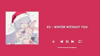 XG - WINTER WITHOUT YOU Nightcore