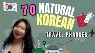 Learn 70 Natural Korean Travel Phrases | survival Korean