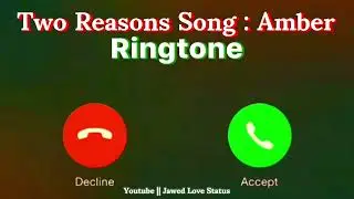 New Mp3 Ringtone 2025 | Two Reasons Song Ringtone | Amber Song Ringtone | Jawed Love Status |