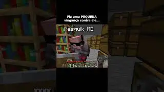A Vingan&ccedil;a Nunca &eacute; Plena... #minecraft #minebr #minecrafthumor