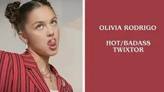 {OLIVIA RODRIGO} HOT/BADASS TWIXTOR
