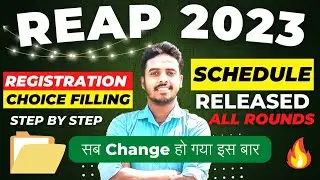 REAP 2023 COMPLETE COUNSELLING SCHEDULE OUT 🔥| Step By Step Process | REAP Counselling 2023 | REAP