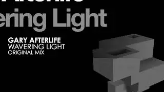 Gary Afterlife - Wavering Light