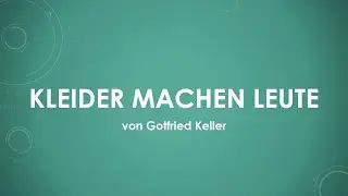 Gottfried Keller &ndash; Kleider machen Leute einfach und kurz erkl&auml;rt