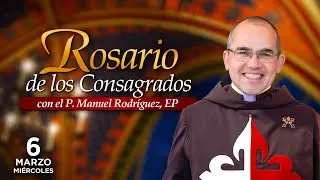 Rosario de los CONSAGRADOS 🙏🏻Con el P. Manuel Rodríguez