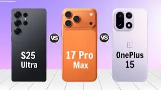 Samsung Galaxy S25 Ultra против iPhone 17 Pro Max против OnePlus 15 || Полное сравнение