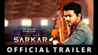 Sarkar - Official Trailer Tamil | Thalapathy Vijay | A.R Murugadoss | A.R. Rahman | 2018