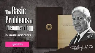 The Basic Problems of Phenomenology by Martin Heidegger &ndash; Quotes & Explanations