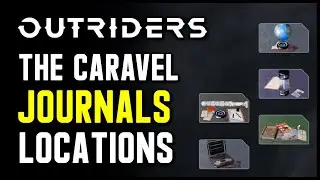 Outriders: The Caravel - All Journal Locations
