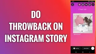 How To Do Throwback On Instagram Story