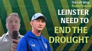Time for Leinster to chase the URC | Breaking down Thursday night Six Nations | The Left Wing