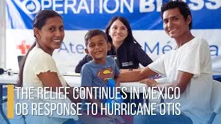Your Support Had the Furthest Reach In Mexico after Deadly Hurricane!