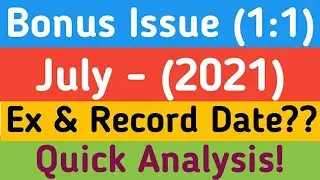 Bonus Share Announced ( 1:1 Ratio ) | Ex & Record Date July 2021 | July Best Bonus | Best Analysis