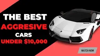 TOP 10 Best Aggressive Cars Under $10,000 in 2022