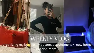 organizing my business | doctors appointment | new home decor and more!
