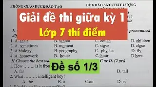 Giải đề thi giữa kỳ 1 Tiếng Anh lớp 7 - đề số 1/3 - HeartQueen Quyên Hoàng