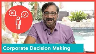 Corporate Decision Making | DON'T GET SCREWED!
