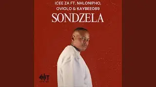 Sondzela (feat. Nhlonipho, Oviolo & Kaybee089) (Radio Edit)