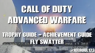Call Of Duty: Advanced Warfare - Trophy Guide / Achievement Guide - Fly Swatter