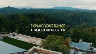 Expand Your Range at Blackberry Mountain