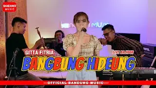 BANGBUNG HIDEUNG - GITTA FITRIA [Versi Bajidor]