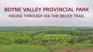 Boyne Valley Provincial Park: Hiking Through Via The Bruce Trail (June, 2020)