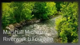Marshall Michigan • Riverwalk and Fountain