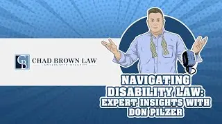 Navigating Disability Law: Expert Insights With Don Pilzer