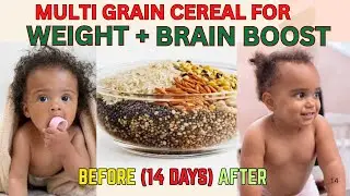 In Just 14 DAYS, Your Baby's Weight & Brain Will Grow Naturally | Multigrain Baby Cereal Recipe