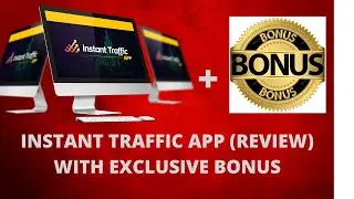 (INSTANT TRAFFIC APP) CURRENT REVIEW / WITH AWESOME BONUS INCLUDED