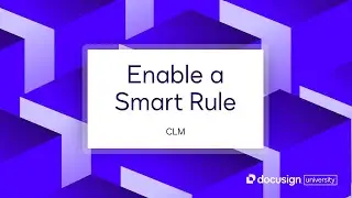 Docusign CLM: Enable a Smart Rule