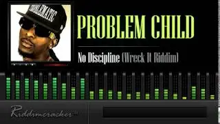 Problem Child - No Discipline (Wreck It Riddim) [Soca 2014]