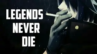 God Eater [ AMV ] Legends Never Die