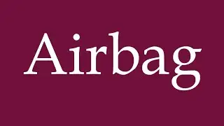 How to Pronounce ''Airbag'' Correctly in German