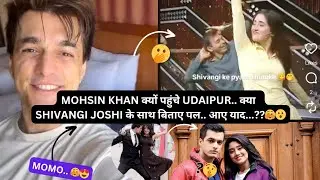 Mohsin Khan क्यों पहुंचे Udaipur.. तो Shivangi Joshi के Cutest अंदाज आए सामने..?? #shivin 🤔🫢