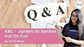 KBC - Juniors Vs Seniors | Full On Masti | Science | Unacademy 6th | Smriti Rana