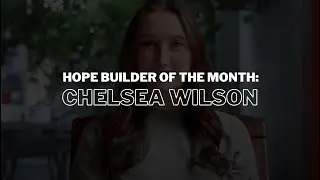 H&H Hope Builder: Chelsea Wilson
