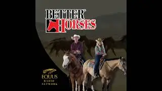 Better Horses with Ed Adams & Susie Arbo - War Horses for Veterans / Woodstock Eventing