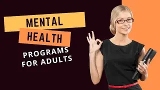 Mental Health Programs For Adults