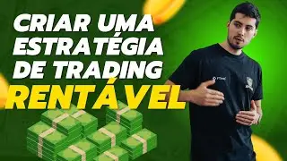 COMO CRIAR UMA ESTRAT&Eacute;GIA DE TRADING RENT&Aacute;VEL | MASTERCLASS