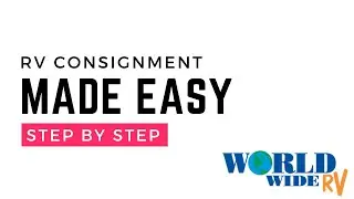 RV Consignment Made Easy: Step-by-Step with World Wide RV