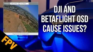 Betaflight OSD and DJI FPV May Cause PID Loop Issues